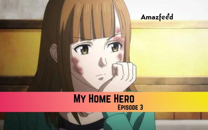 My Home Hero episode 3 Release Date