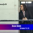 Rain Dogs Episode 9 & 10 Release Date