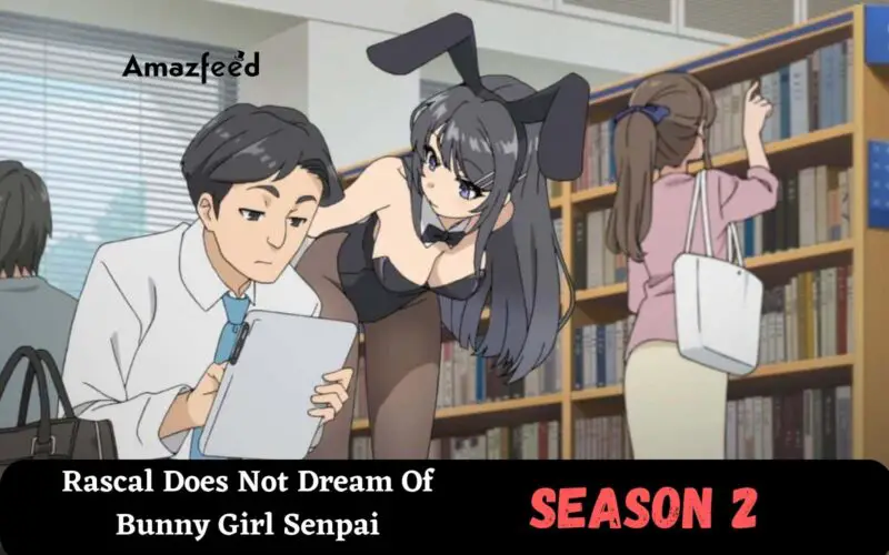 Rascal Does Not Dream Of Bunny Girl Senpai season 2 release date