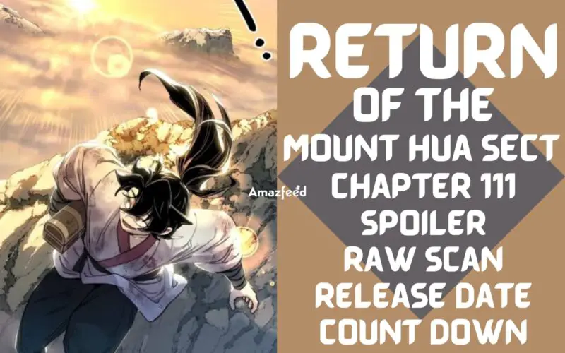 Return Of The Mount Hua Sect Chapter 112 Spoiler, Raw Scan, Release Date, Countdown
