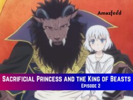 Sacrificial Princess and the King of Beasts Episode 2 Release Date