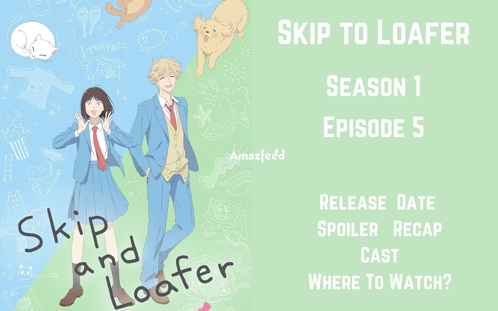 Skip And Loafer Episode 7 release date, where to watch, countdown, and more