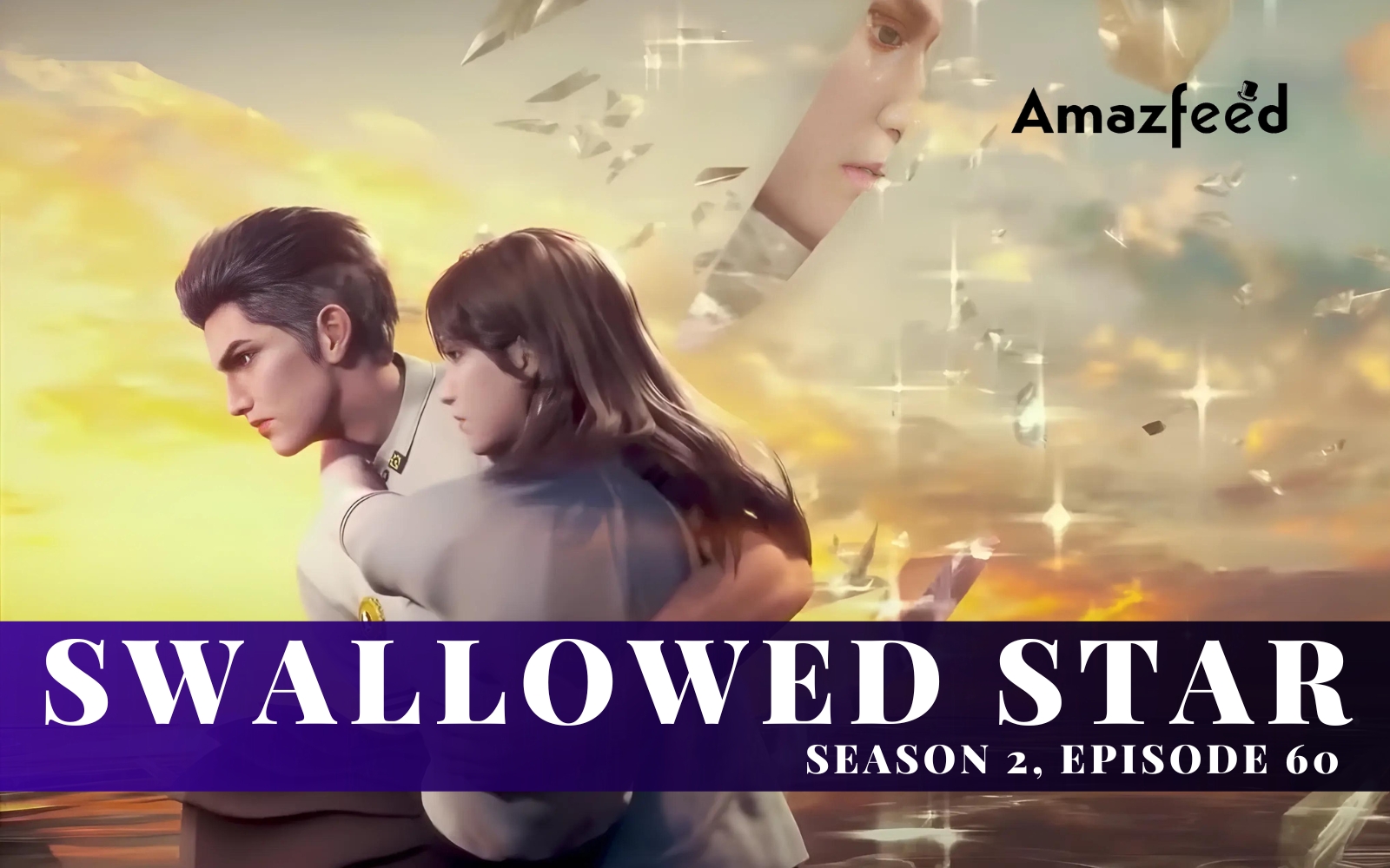 Swallowed Star Episode 82 Eng Sub Swallowed Star Season 3 Episode 60 Release Date, Plotline, Countdown