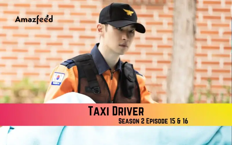 Taxi Driver Season 2 Episode 15 & 16 Release Date