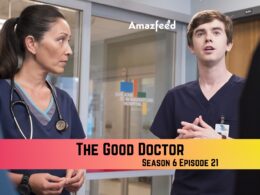The Good Doctor Season 6 Episode 21 Release Date