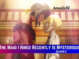 The Maid I Hired Recently Is Mysterious Season 2 Release Date