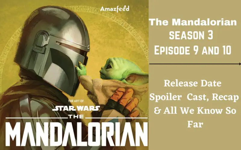 The Mandalorian Season 3 Episode 9, 10