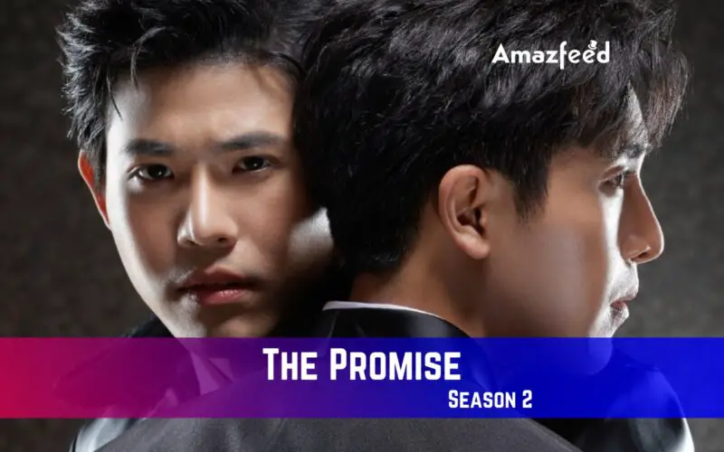 The Promise Season 2 Release Date