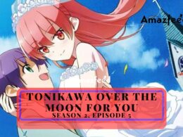 Tonikawa Over the Moon for You season 2 episode 5