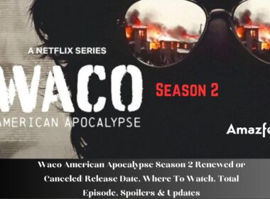 Waco American Apocalypse Season 2 Renewed or Canceled