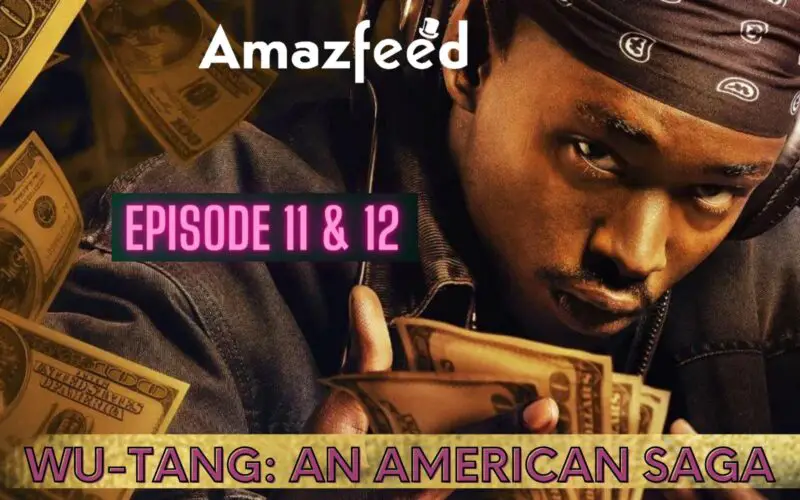 Wu-Tang An American Saga Season 11 & 12 Release Date