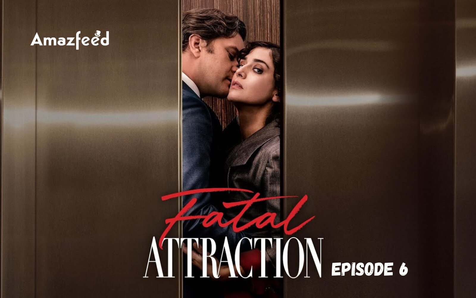 Fatal Attraction Season 1 Episode 6 Release Date, Spoiler, Recap & All ...