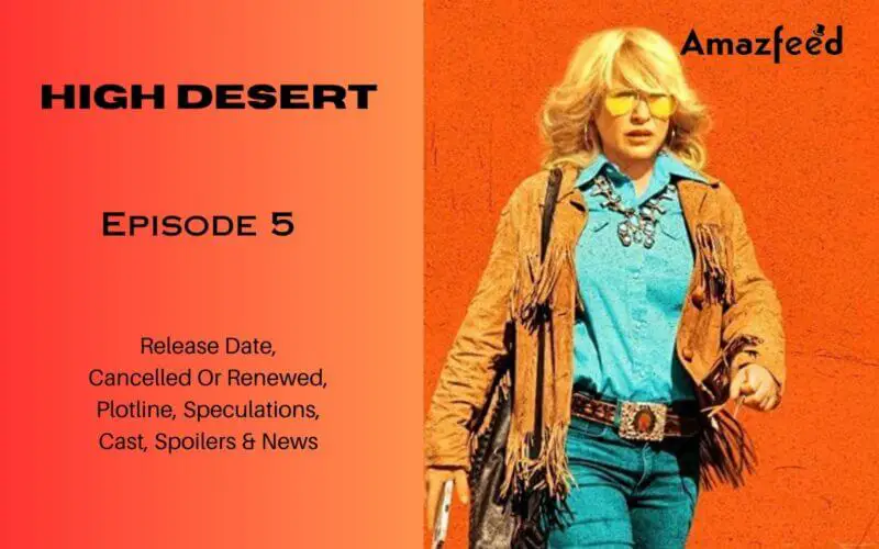 High Desert Episode 5 Release Date
