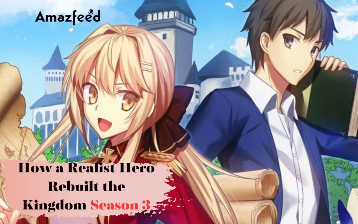 How a Realist Hero Rebuilt the Kingdom Season 3 Release Date, Plotline
