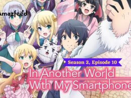In Another World With My Smartphone Season 2 Episode 10 Release