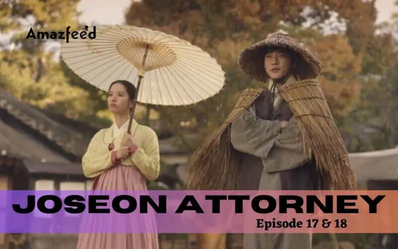 Joseon Attorney Episode 17 and 18