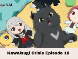 Kawaisugi Crisis Episode 10 Release Date