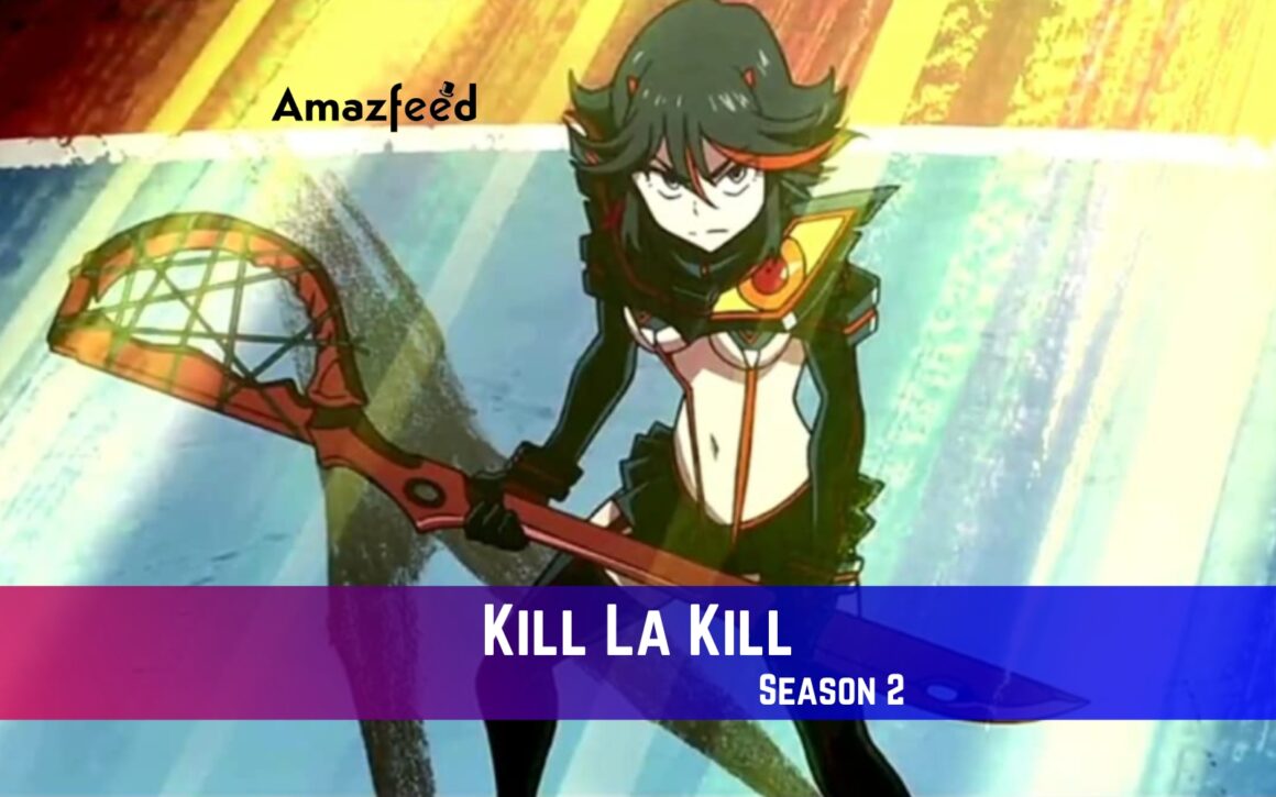 Kill La Kill Season 2 Release Date, Spoiler, Recap, Trailer, Cast
