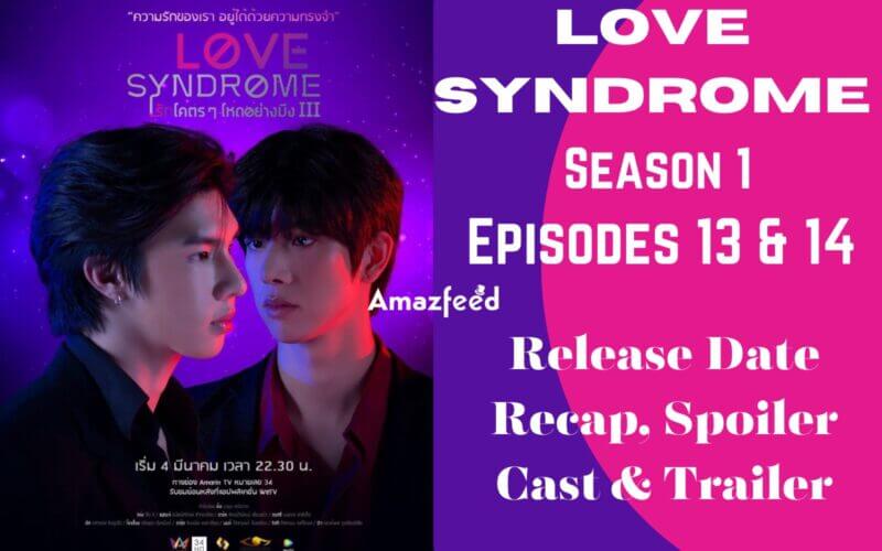 Love Syndrome Episode 13 & 14
