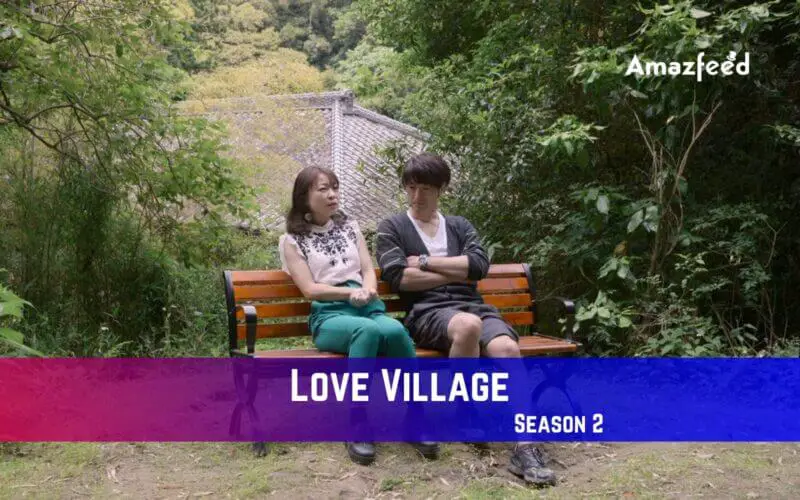 Love Village season 2 Release Date