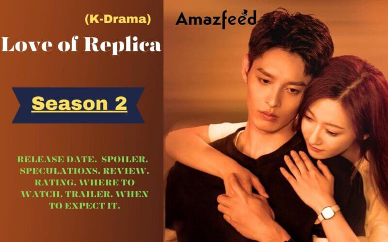 Love of Replica Season 2 Release Date