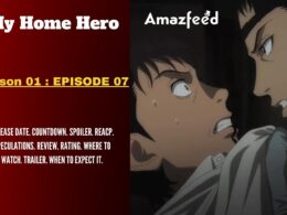 My Home Hero Episode 7 Release Date