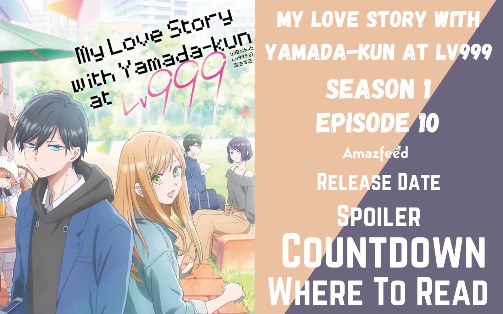 My Love Story with Yamada-kun at Lv999 Episode 10 Release Date & Time