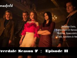 Riverdale Season 7 Episode 11 release date