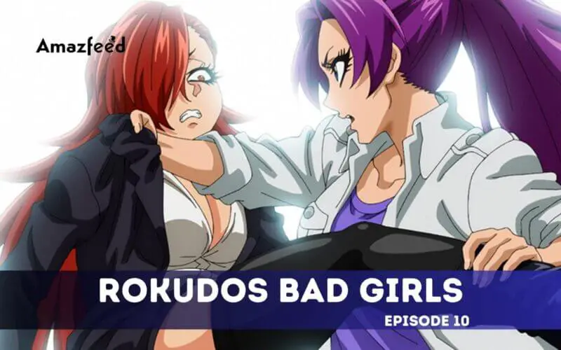 Rokudos Bad Girls Episode 10