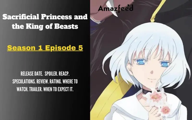 Sacrificial Princess and the King of Beasts Episode 5