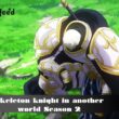Skeleton knight in another world Season 2
