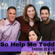 So Help Me Todd Episode 22 & 23