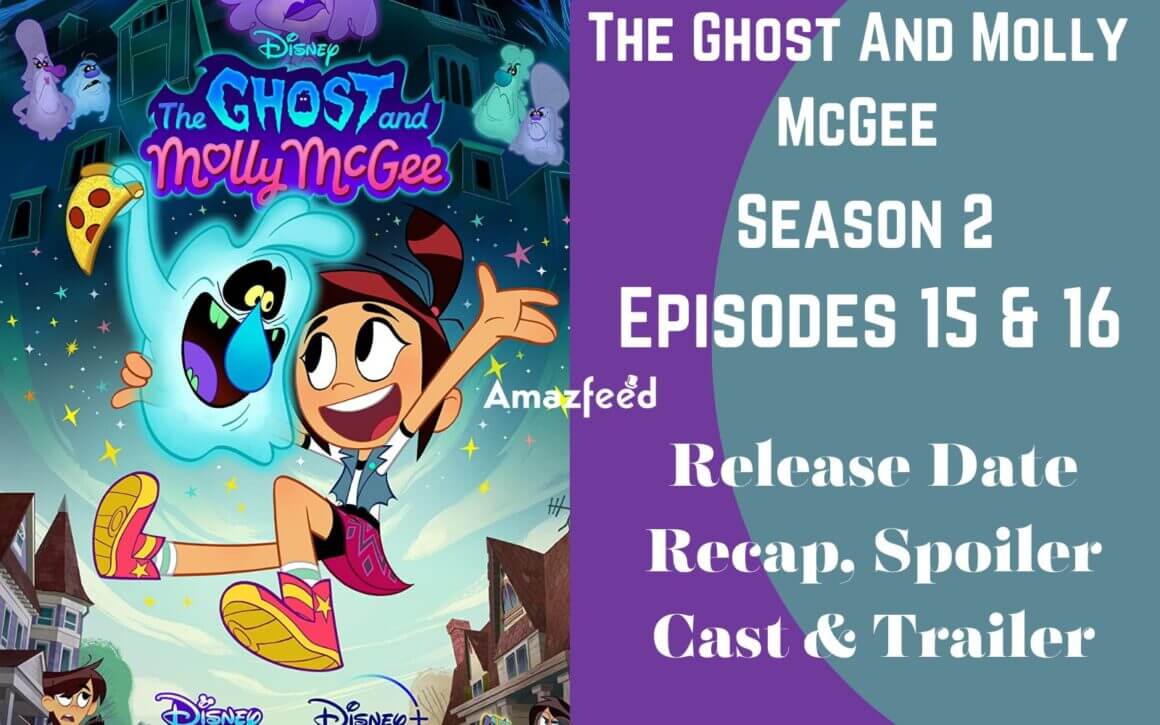 The Ghost And Molly Mcgee Season 2 Episodes 15 And 16 Release Date