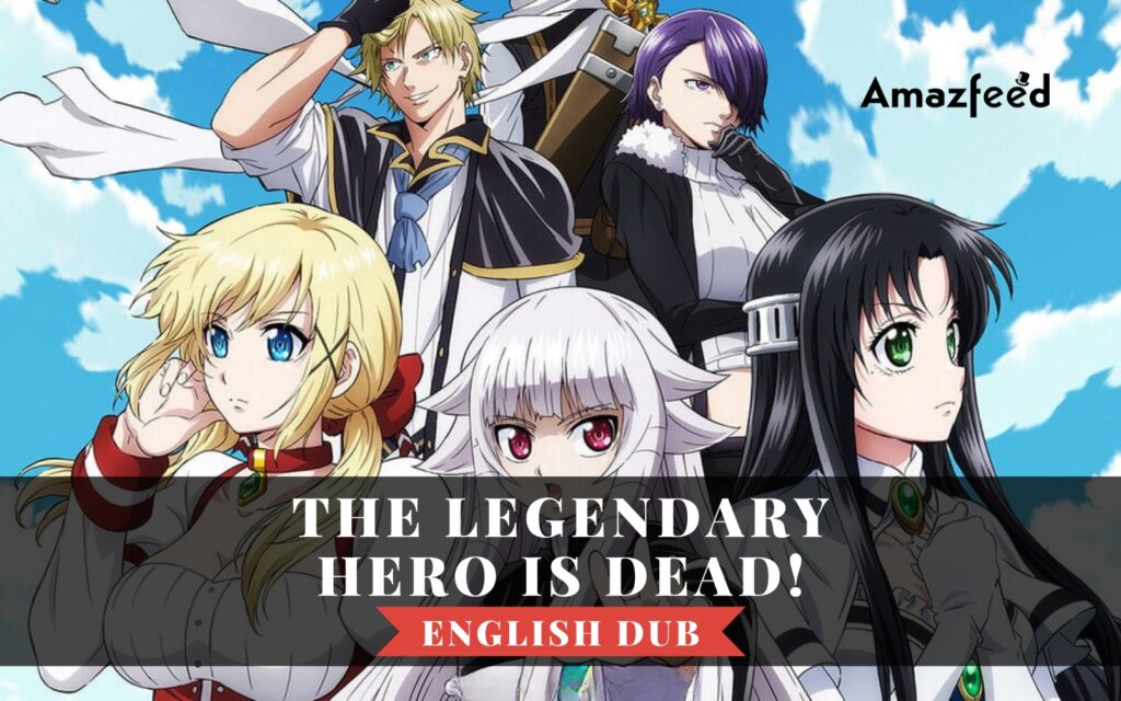 The Legendary Hero Is Dead! English Dub Release Date, Where to Watch