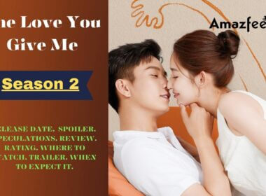 The Love You Give Me Season 2