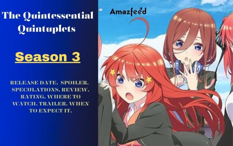 The Quintessential Quintuplets Season 3 Cancelled Or Renewed, Release