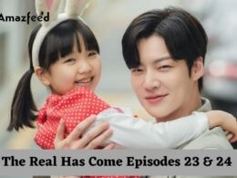 The Real Has Come Episodes 23 & 24