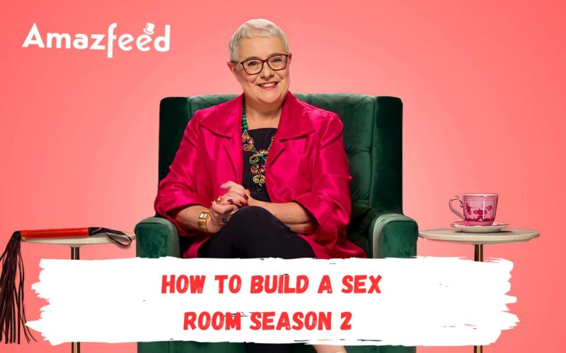 When Is How to Build a Sex Room Season 2 Coming Out (Release Date)