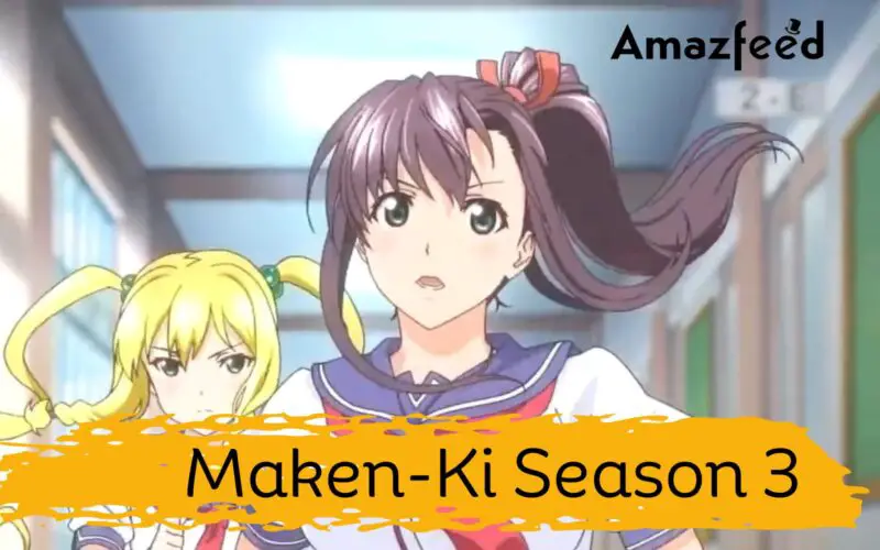 When Is Maken-Ki Season 3 Coming Out (Release Date)