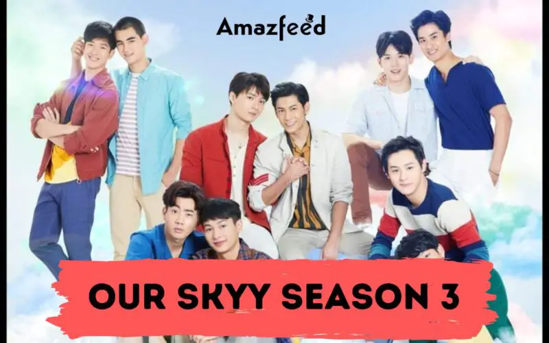 When Is Our Skyy Season 3 Coming Out (Release Date)