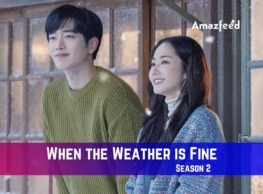 When the Weather is Fine season 2 Release Date