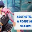 Who Will Be Part Of Aesthetica of a Rogue Hero Season 2 (cast and character)