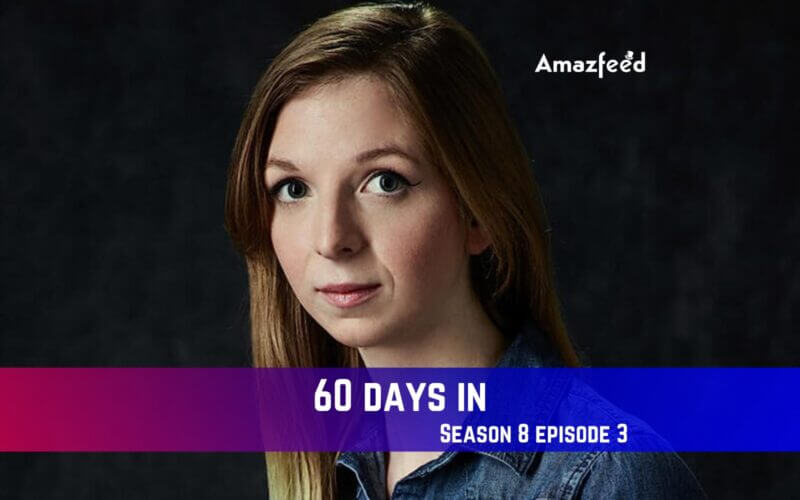 60 days in Season 8 Episode 3 Release Date
