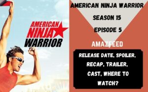 American Ninja Warrior Season 15 Episode 5 Release Date