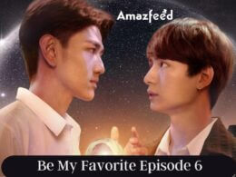 Be My Favorite Episode 6 release date