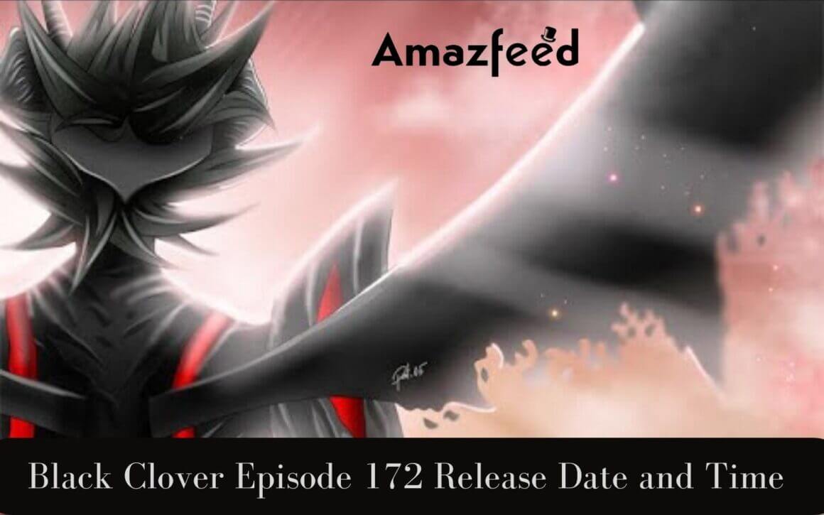 Black Clover Episode 172 Release Date and Time | will There Episode 172