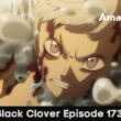 Black Clover Episode 173