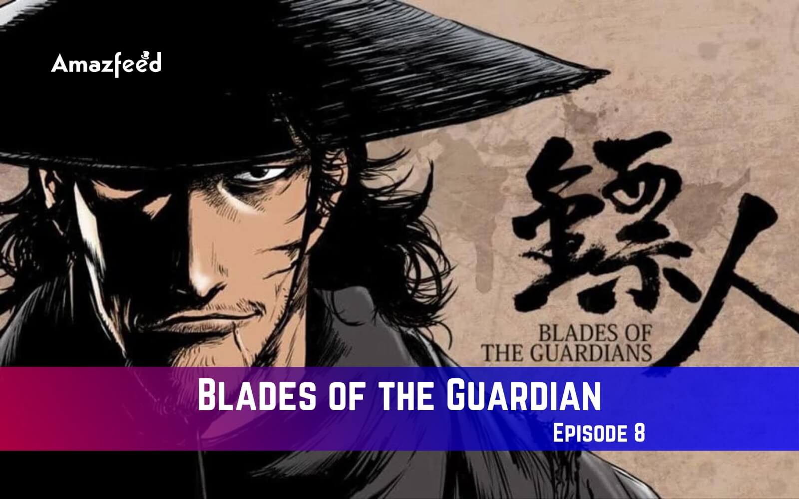 EP3: Blades of the Guardians - Watch HD Video Online - WeTV