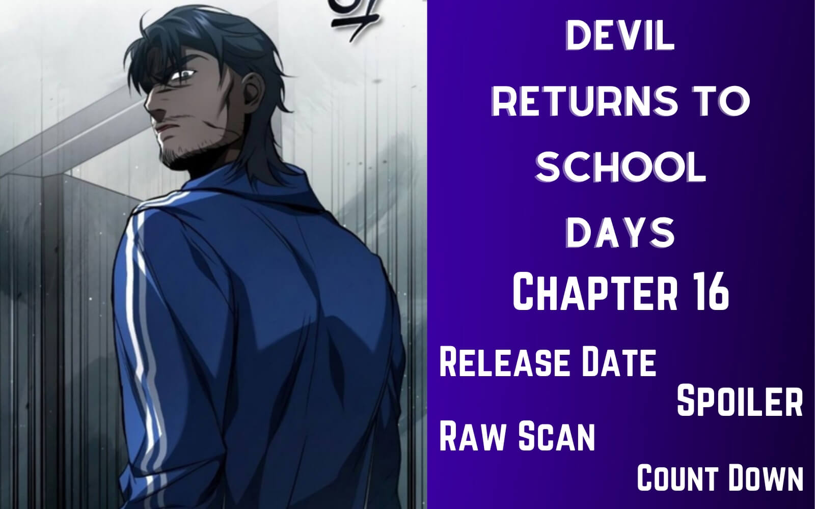 Devil Returns To School Days Manhwa Everything we currently know about Devil Returns To School Days Chapter