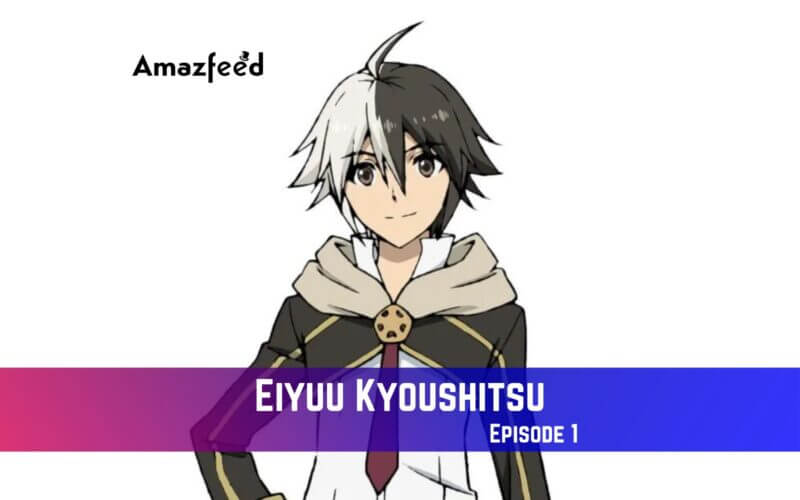 Eiyuu Kyoushitsu Episode 1 Release Date